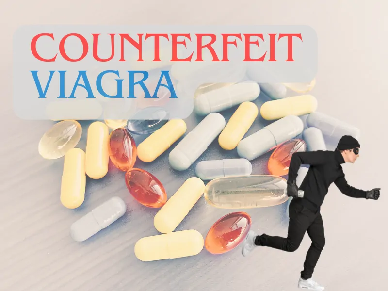 dangers of Counterfeit Viagra